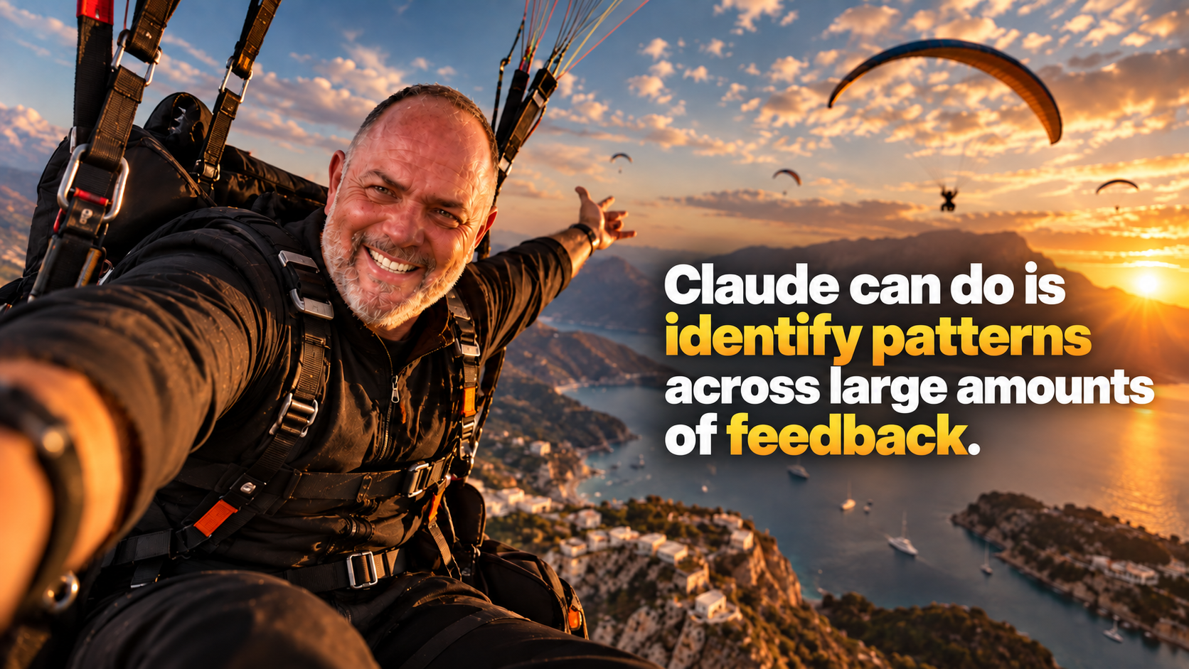 A man taking a selfie while paragliding above a coastal bay at sunset, with the words Claude can identify patterns across large amounts of feedback.
